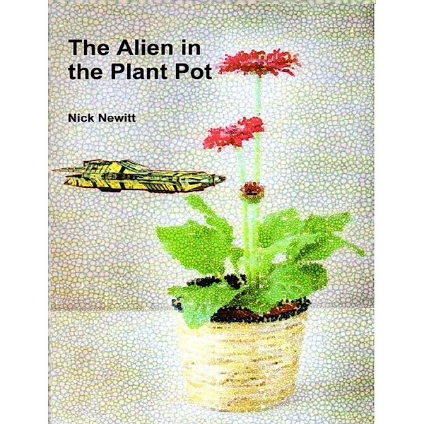 The Alien In the Plant Pot, Nick Newitt