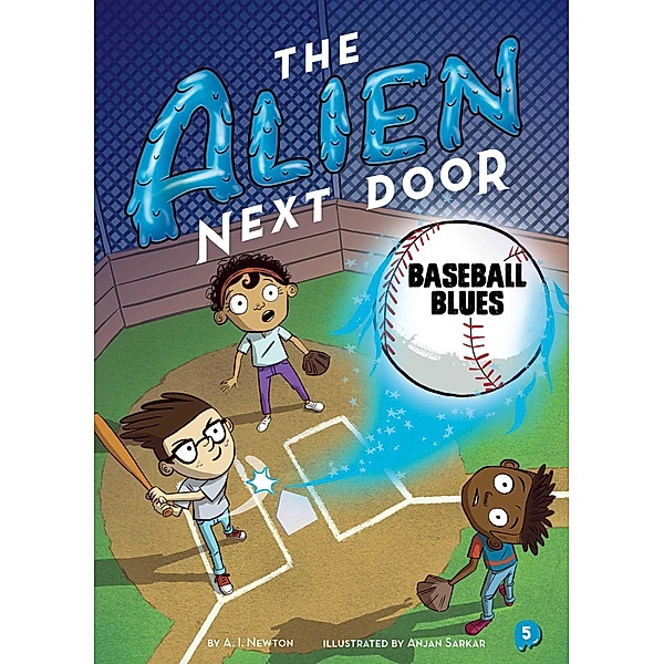 The Alien Next Door 5: Baseball Blues, A. I. Newton
