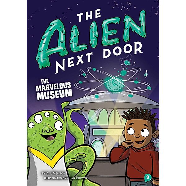 The Alien Next Door 9: The Marvelous Museum, A. I. Newton