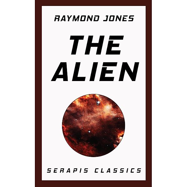 The Alien (Serapis Classics), Raymond Jones