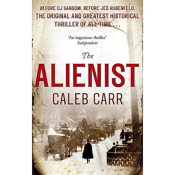 The Alienist / Laszlo Kreizler & John Schuyler Moore Bd.1, Caleb Carr