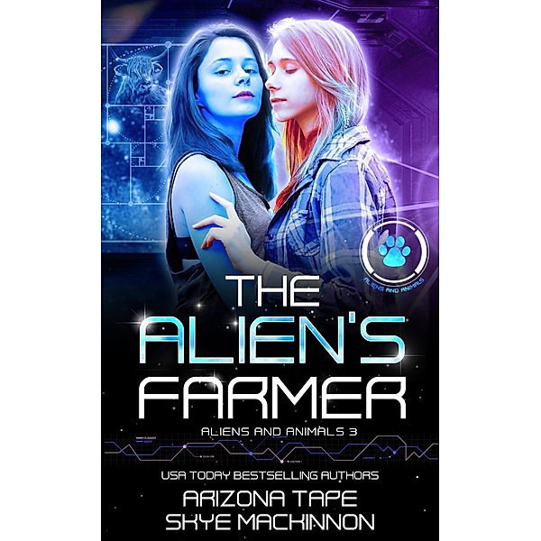 The Alien's Farmer (Aliens and Animals, #3) / Aliens and Animals, Skye Mackinnon