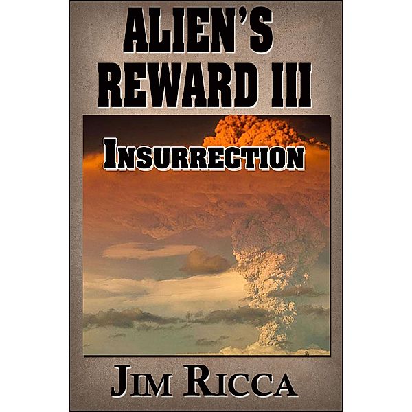 The Alien's Reward III:  Insurrection / The Alien's Reward, Jim Ricca