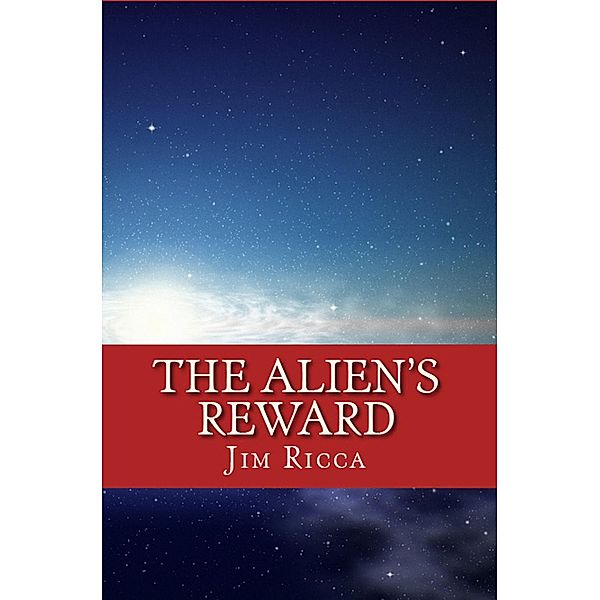 The Alien's Reward / The Alien's Reward, Jim Ricca