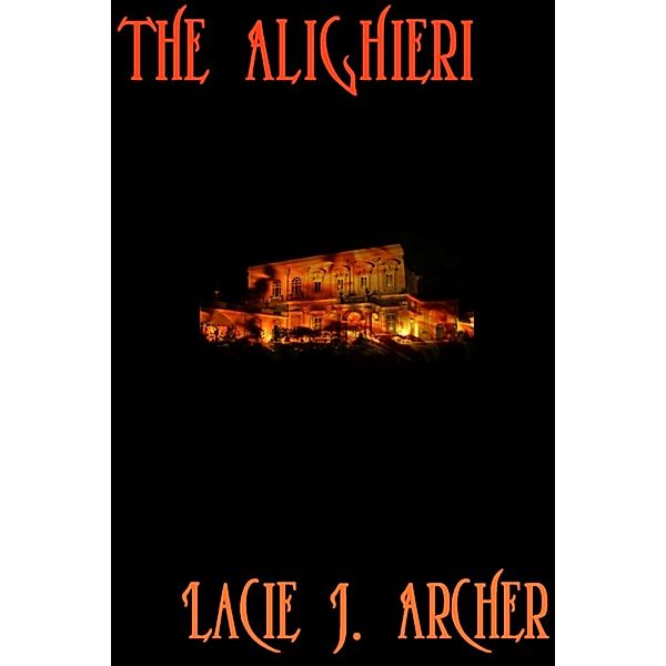 The Alighieri, Lacie J Archer