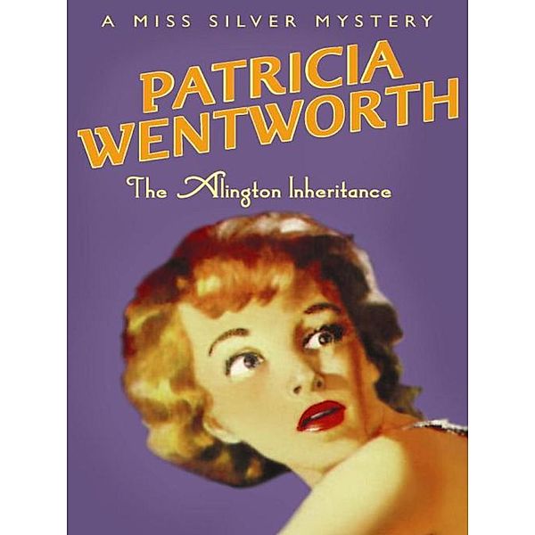 The Alington Inheritance / Miss Silver Series, Patricia Wentworth