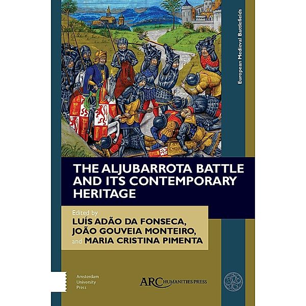 The Aljubarrota Battle and Its Contemporary Heritage / Arc Humanities Press