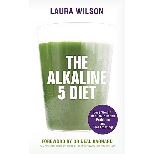 The Alkaline 5 Diet, Laura Wilson