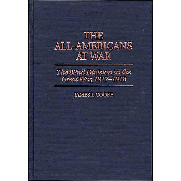 The All-Americans at War, James J. Cooke