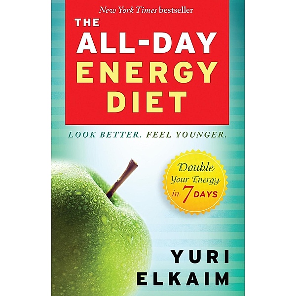 The All-Day Energy Diet, Yuri Elkaim