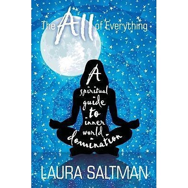 The All of Everything, Laura Saltman