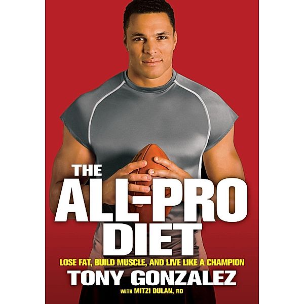 The All-Pro Diet, Tony Gonzalez, Mitzi Dulan