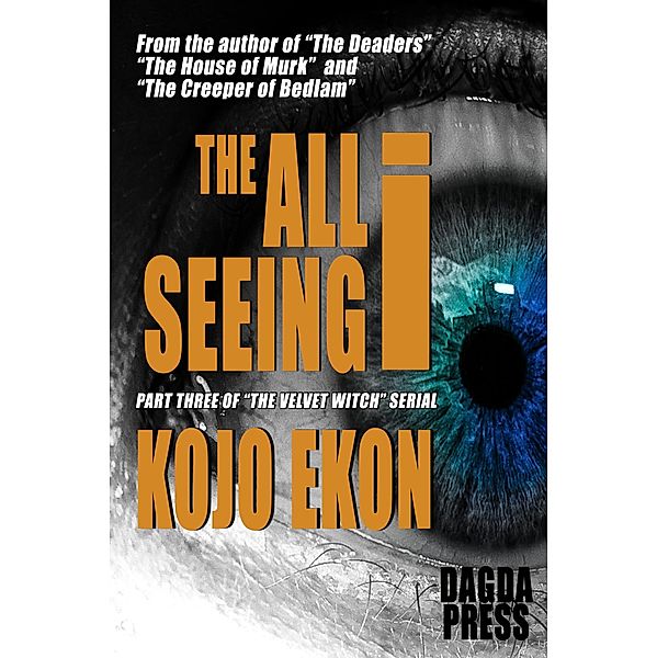 The All Seeing I - Part Three Of The Velvet Witch Serial / The Velvet Witch, Kojo Ekon