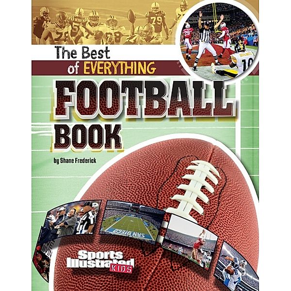 The All-Time Best of Sports: Best of Everything Football Book, Shane Frederick