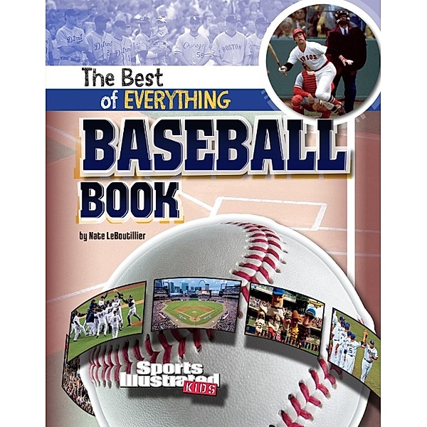 The All-Time Best of Sports: Best of Everything Baseball Book, Nate LeBoutillier
