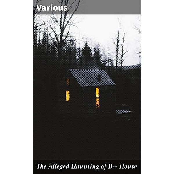 The Alleged Haunting of B-- House, Various