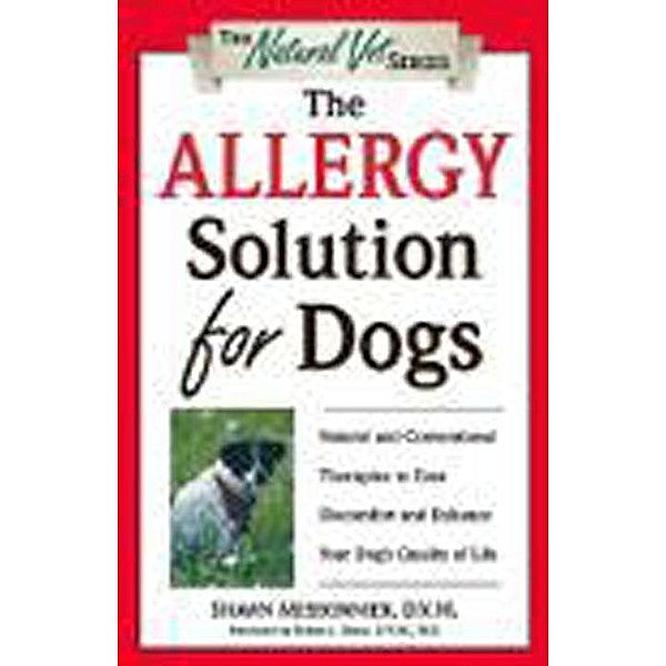 The Allergy Solution for Dogs / The Natural Vet, Shawn Messonnier