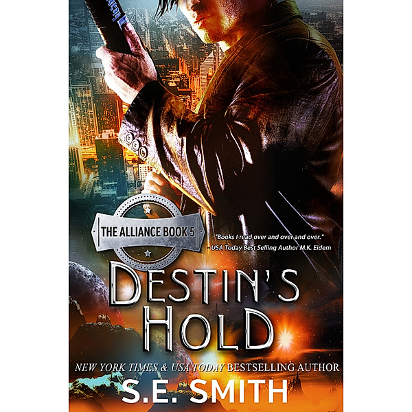 The Alliance: Destin's Hold: The Alliance Book 5, S.E. Smith