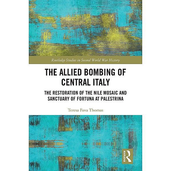 The Allied Bombing of Central Italy, Teresa Fava Thomas