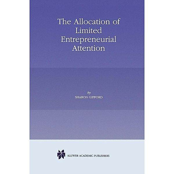 The Allocation of Limited Entrepreneurial Attention, Sharon Gifford