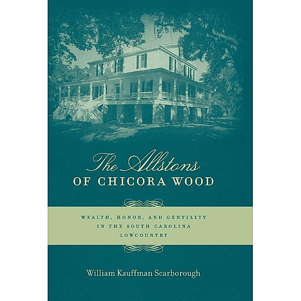 The Allstons of Chicora Wood, William Kauffman Scarborough