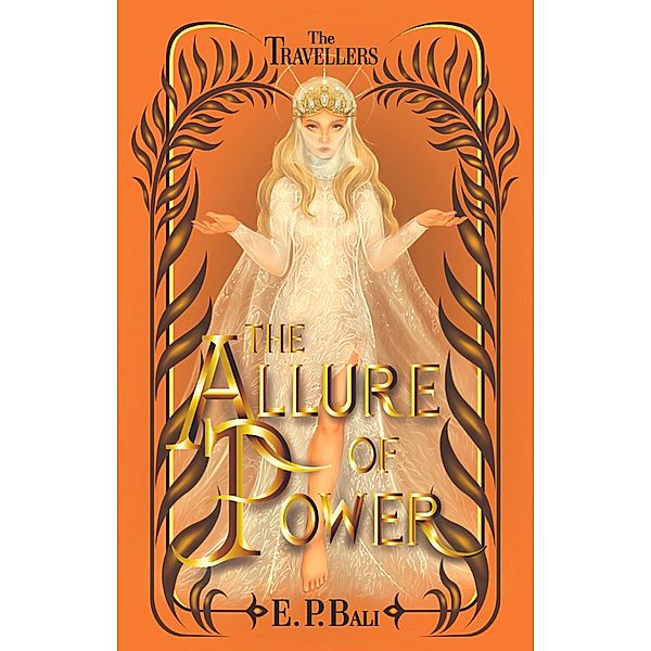 The Allure of Power (The Travellers, #2) / The Travellers, E. P. Bali