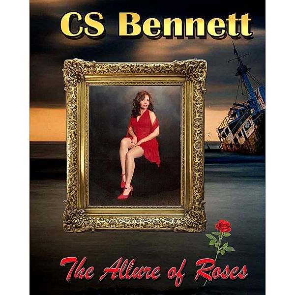 The Allure Of Roses, Cs Bennett