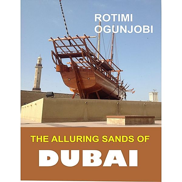 The Alluring Sands of Dubai, Rotimi Ogunjobi