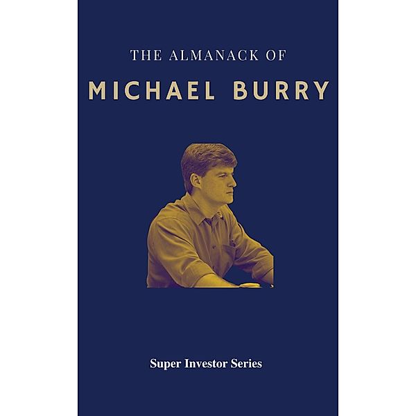 The Almanack of Michael Burry (Super Investor Series) / Super Investor Series, Rui Zhi Dong