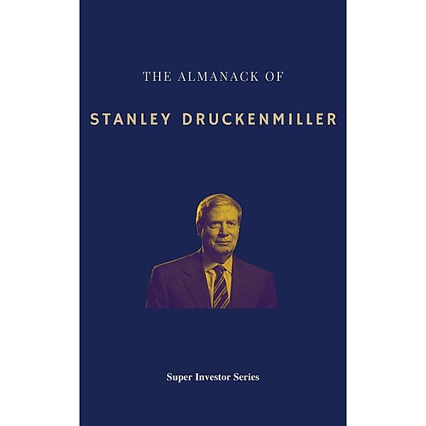 The Almanack of Stanley Druckenmiller (Super Investor Series, #1) / Super Investor Series, Rui Zhi Dong