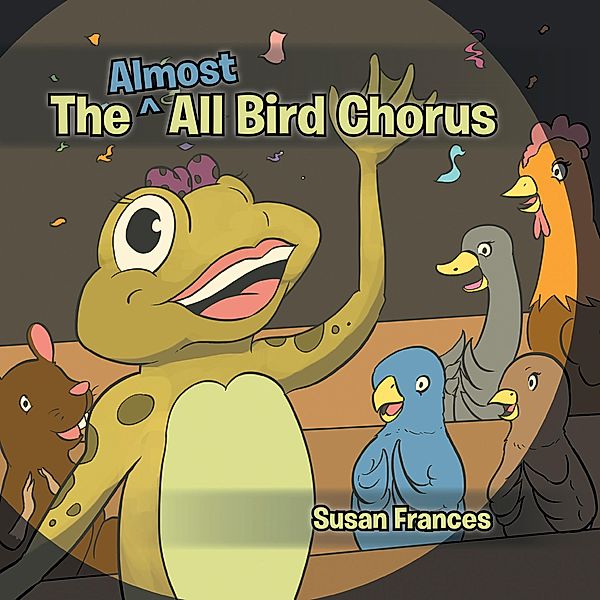 The Almost All Bird Chorus, Susan Frances