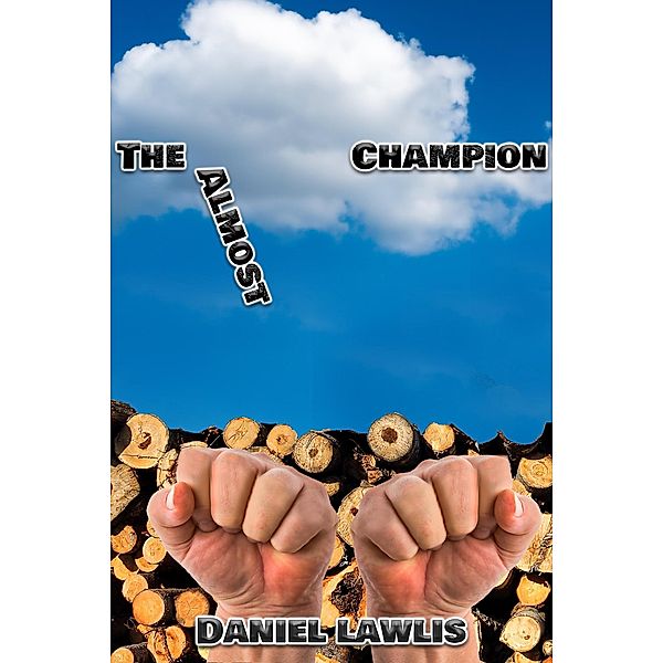 The Almost Champion (The Republic of Selegania, #3) / The Republic of Selegania, Daniel Lawlis