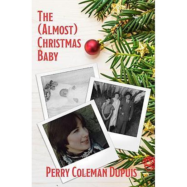 The (Almost) Christmas Baby / Perry Dupuis, Perry Dupuis
