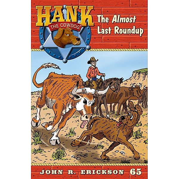 The Almost Last Roundup / Hank the Cowdog Bd.65, John R. Erickson