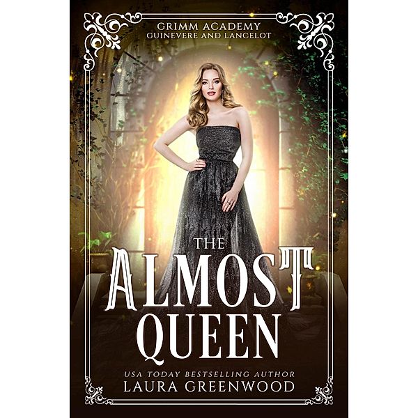 The Almost Queen (Grimm Academy Series, #10) / Grimm Academy Series, Laura Greenwood