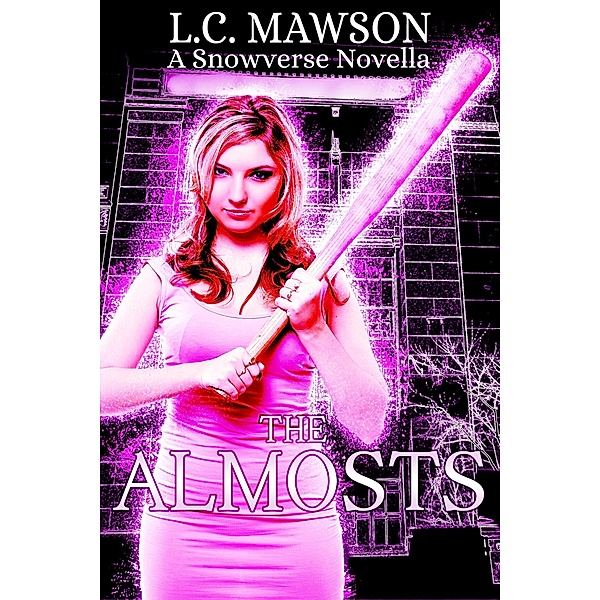 The Almosts Trilogy: The Almosts (The Almosts Trilogy, #1), L. C. Mawson