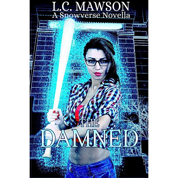 The Almosts Trilogy: The Damned (The Almosts Trilogy, #2), L. C. Mawson