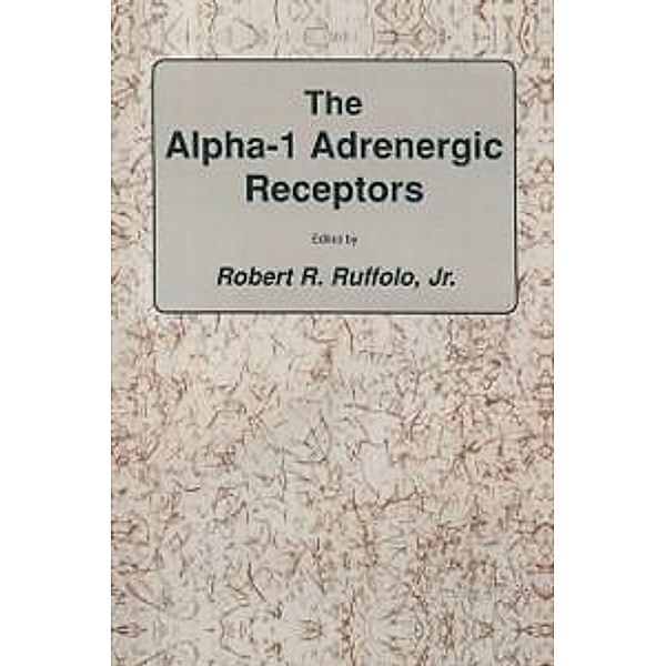 The alpha-1 Adrenergic Receptors / The Receptors, Jr. Ruffolo