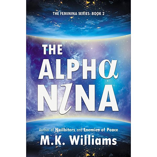 The Alpha-Nina (Feminina, #2) / Feminina, Mk Williams