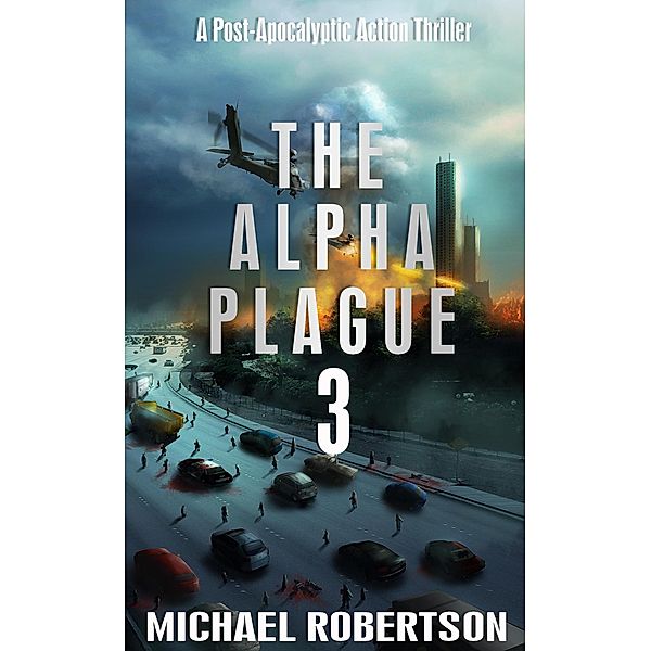 The Alpha Plague 3 / The Alpha Plague, Michael Robertson