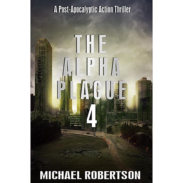 The Alpha Plague 4 / The Alpha Plague, Michael Robertson