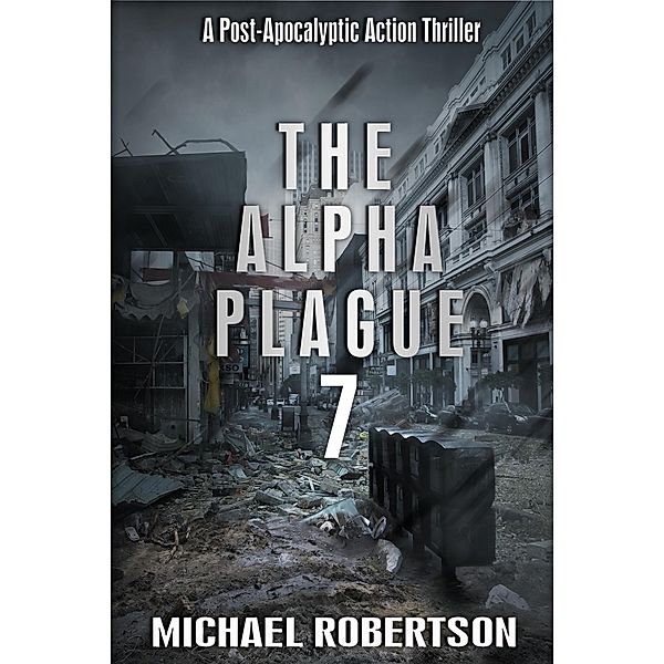 The Alpha Plague 7 / The Alpha Plague, Michael Robertson
