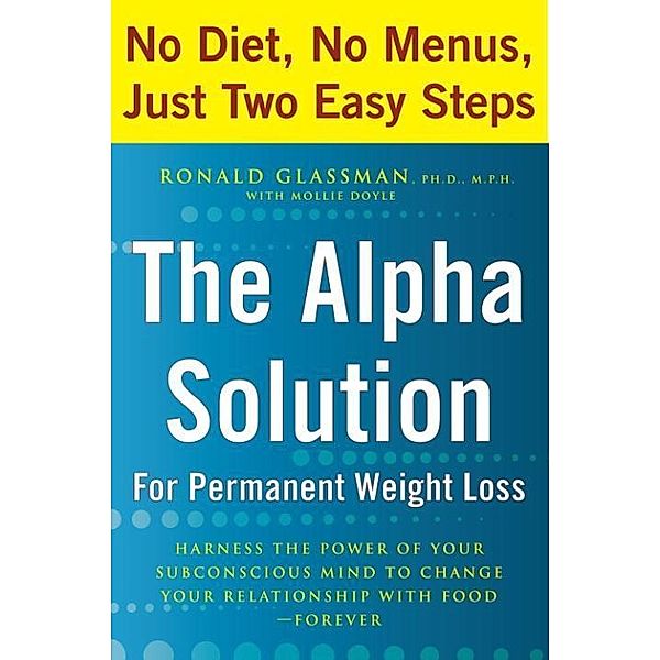 The Alpha Solution for Permanent Weight Loss, Ronald Glassman, Mollie Doyle