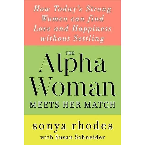 The Alpha Woman Meets Her Match, Sonya Rhodes, Susan Schneider