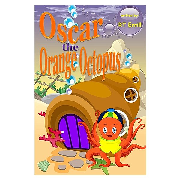 The Alphabet Friends: Oscar the Orange Octopus, RT Errill