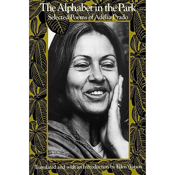 The Alphabet in the Park / Wesleyan Poetry in Translation, Adélia Prado