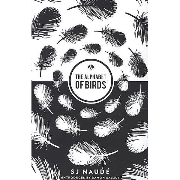 The Alphabet Of Birds, S. J. Naudé