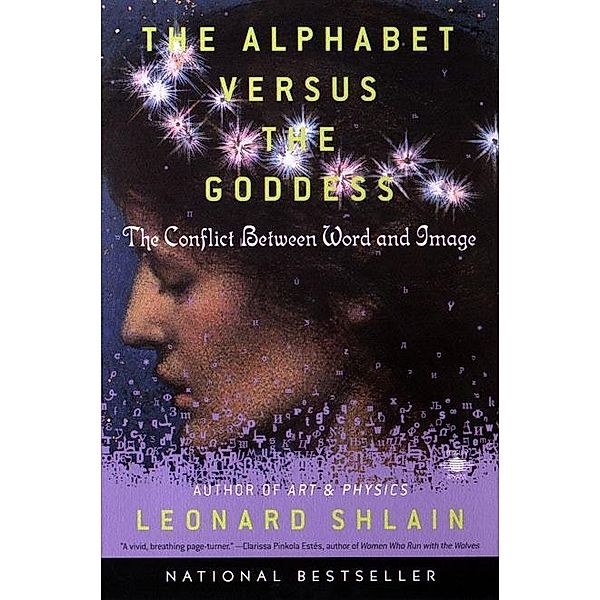 The Alphabet Versus the Goddess / Compass, Leonard Shlain