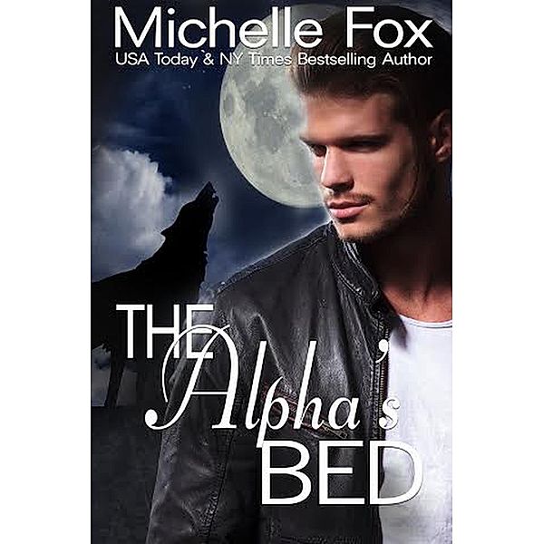 The Alpha's Bed (Werewolf Romance) / Hunstville Pack, Michelle Fox