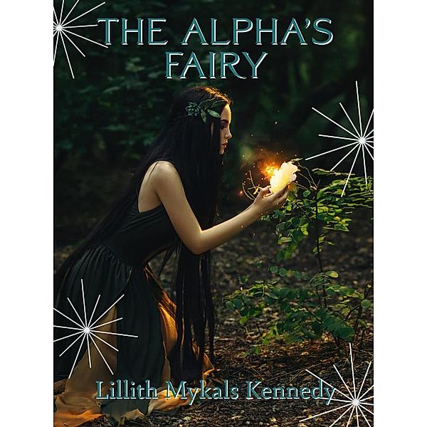 The Alpha's Fairy, Lillith Mykals Kennedy